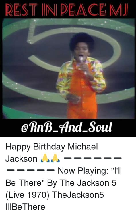 Happy Birthday Michael Jackson Gone But No Forgotten O