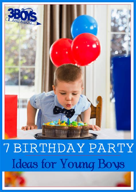7 Birthday Party Theme Ideas For Young Boys 3 Boys And A Dog