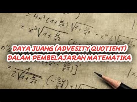 DAYA JUANG ADVESITY QUOTIENT DALAM PEMBELAJARAN MATEMATIKA YouTube