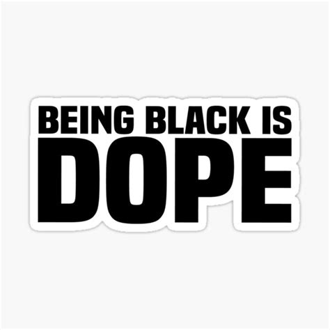 Being Black Is Dope Black Pride Sticker By Elhafdaoui Redbubble