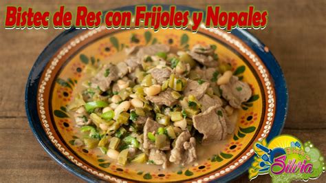 Bistec de Res con Frijoles y Nopales ElSazóndeSilvia YouTube