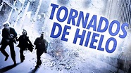 Pelicula | TORNADO DE HIELO | Destruyendo todo a su paso - Vídeo ...