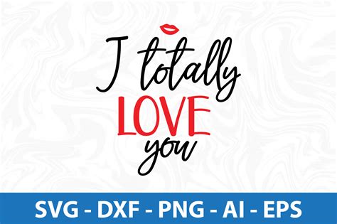 I Totally Love You Svg Graphic By Orpitasn · Creative Fabrica
