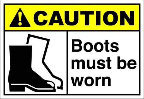Boots Must Be Worn 164 Signs Good Work Boots Safety Safety Shoes