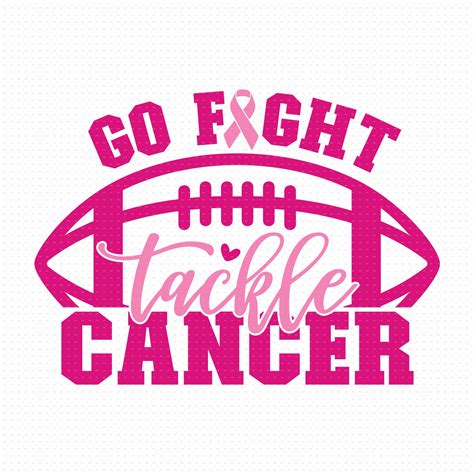 Go Fight Tackle Cancer Svg Png Eps Pdf Breast Cancer Svg Etsy