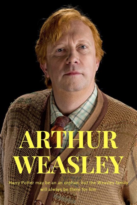 Arthur Weasley Will Always Be There For Harry Potter Weasley Harry
