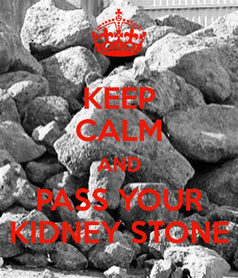 3mm kidney stone actual size www pixshark com images. 'KEEP CALM AND PASS YOUR KIDNEY STONE' Poster (With images) | Kidney stones, Kidney stones funny ...