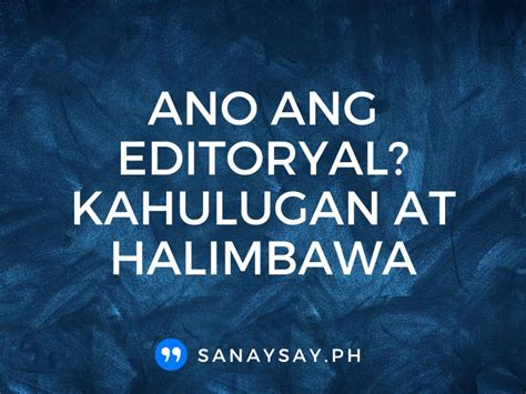 Ano Ang Editoryal Kahulugan Ng Editoryal Halimbawa