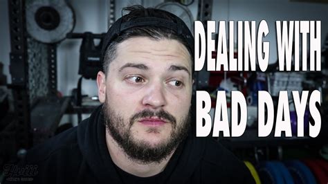 Dealing With Bad Days Youtube
