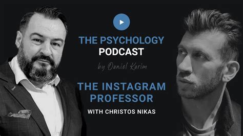 The Instagram Professor Christos Nikas The Psychology Podcast With