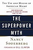 The Superpower Myth: The Use and Misuse of American Might eBook ...