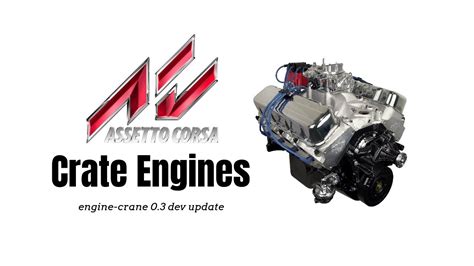 Creating Crate Engines For Assetto Corsa Engine Crane Dev Update
