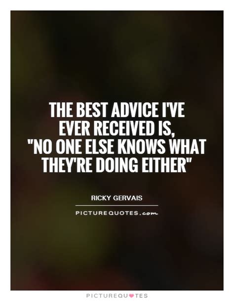 The Best Advice Ive Ever Received Is No One Else Knows What