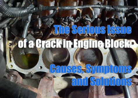 The Serious Issue Of A Crack In Engine Block Causes Symptoms And