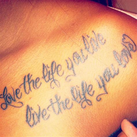 Love The Life You Live Live The Life You Love Newish Tattoo Awesome