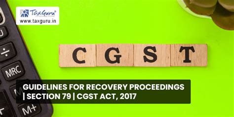 Guidelines For Recovery Proceedings Section 79 Cgst Act 2017