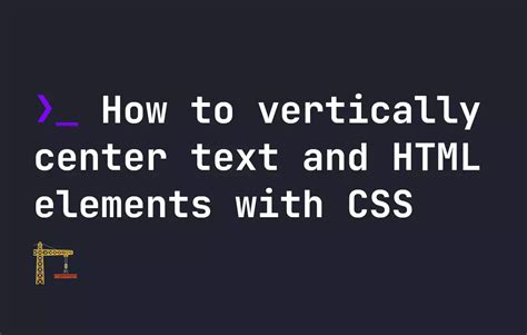 How To Vertically Center Text And Html Elements With Css