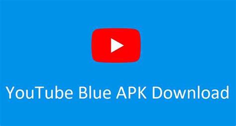 Apk Youtube Blue Apk Download 142154 2021 Latest Version