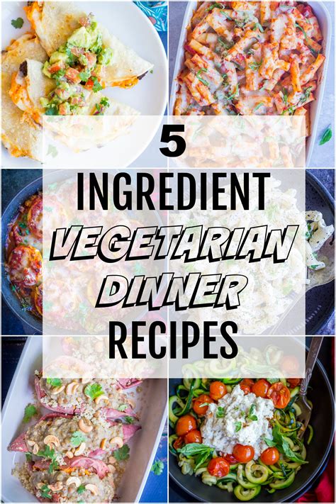 5 Ingredient Vegetarian Dinner Recipes She Likes Food