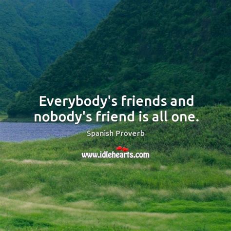 Everybodys Friends And Nobodys Friend Is All One Idlehearts