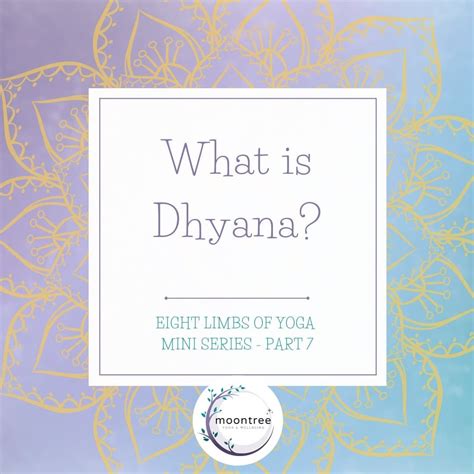 8 Limbs Of Yoga What Is Dhyana Moontree Yoga And Wellbeing