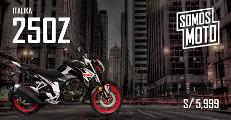 250z 2018 Motos Italika Precio S 5999 Somos Moto Perú