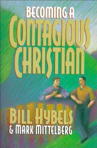 Becoming A Contagious Christian 9780310485001 Hybels