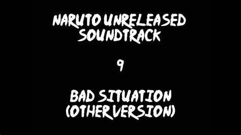 Naruto Unreleased Soundtrack Bad Situation Other Vesion Youtube