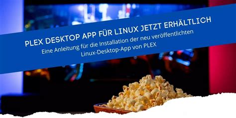 Offizielle Plex Linux Desktop App Erschienen Download And Installation