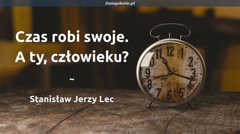 Czas i przemijanie - cytaty, aforyzmy, przysłowia - Zamyslenie.pl ...