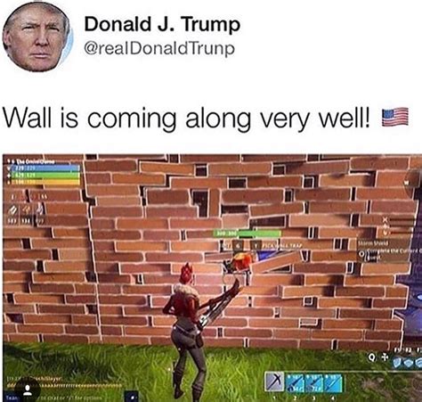 Donald J Trump I Dont Know What Fortnite Is But I Love It Because
