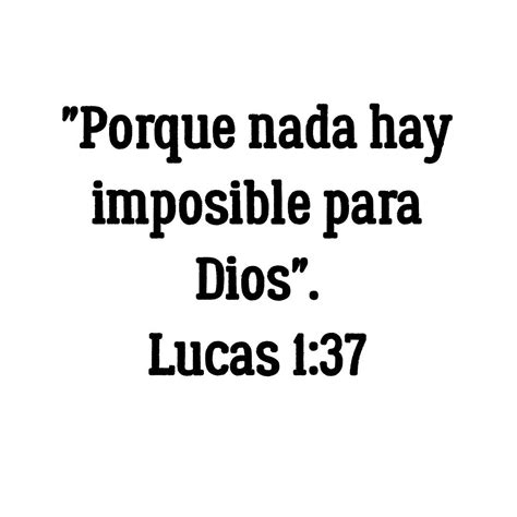Porque Nada Hay Imposible Para Dios Lucas 137 Frases Sabias Frases