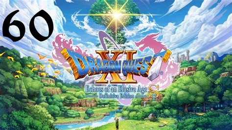 Dragon Quest Xi S Echoes Of An Elusive Age Definitive Edition Walkthrough Part 60 Jade