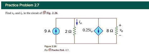Solved Practice Problem 27 Find Vo And Io In The Circuit Of Fig 226