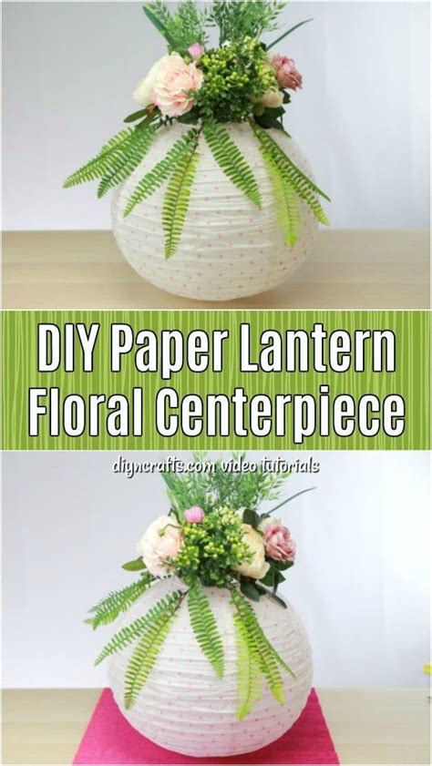 How To Make A Paper Lantern Floral Centerpiece Learn How To Make This