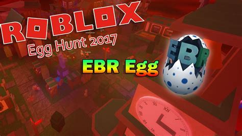 Roblox Egg Hunt 2017 Guide Ebr Egg Youtube