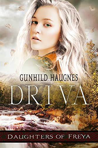 Driva An Epic Nordic Novel Daughters Of Freya Book 3 English Edition Ebook Haugnes