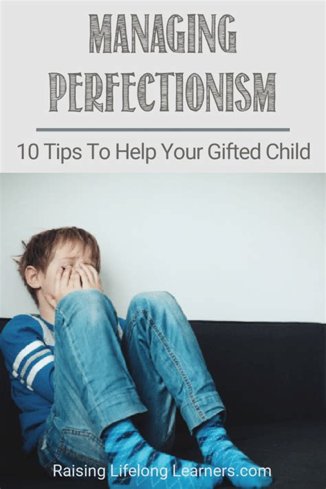Managing Perfectionism 10 Tips For Helping Your Ted Child Raising