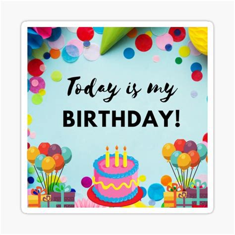 Today Is My Birthday Sticker For Sale By Phoenixdreamer Redbubble