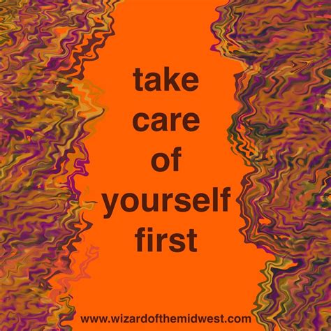 Take Care Of Yourself First — Wizard Of The Midwest
