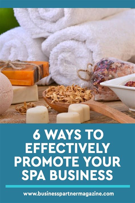 6 Ways To Effectively Promote Your Spa Business Spa Business Med Spa Marketing Spa Advertising