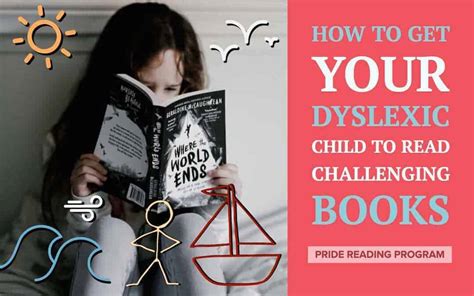 How To Get Your Dyslexic Child To Read Challenging Books Structured