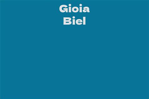 Gioia Biel Facts Bio Career Net Worth Aidwiki