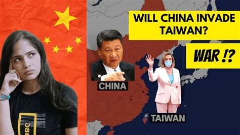 Will China Invade Taiwan China Taiwan Conflict Explained Within 7 Minutes Youtube