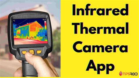 Best Infrared Thermal Camera App For Android And Iphone