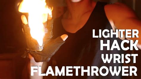 Diy Massive Wrist Flamethrower With Only A Lighter Best Lighter Hack