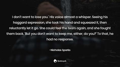 I Dont Want To Lose You His Voice Nicholas Sparks Quotespub