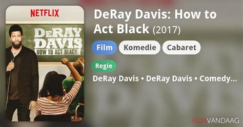 Deray Davis How To Act Black Film 2017 Filmvandaagnl