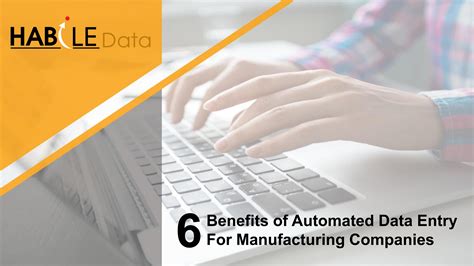 6 Benefits Of Automated Data Entry For Manufacturing Companies By