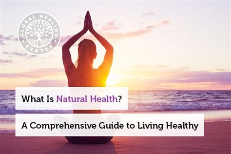 What Is Natural Health A Comprehensive Guide To Living Healthy